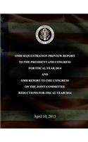 OMB Sequestration Preview Report to the President and Congress for Fiscal Year 2014 and OMB Report to the Congress on the Joint Committee Reductions for Fiscal Year 2014