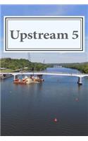 Upstream 5