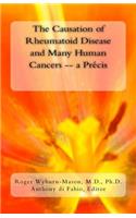 Causation of Rheumatoid Disease and Many Human Cancers -- a Précis