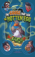 The Goose That Laid the Rotten Egg: A Graphic Novel(Far Out Fables)
