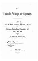Die klassische Philologie der gegenwart