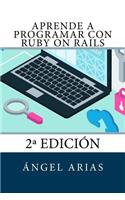 Aprende a Programar con Ruby on Rails: 2a Edición