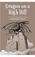 Dragon on a High Hill (A DyslexiAssist Reader)