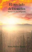del Otro Lado de Los Suenos: Poemas de Una Inmigrante