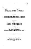 Grammatische Studien zu den Griechischen Tragikern und Komikern: (German)