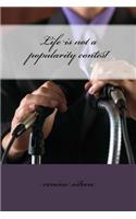 Life is not a popularity contest: (English)