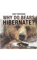 Why Do Bears Hibernate? Animal Book Grade 2 Children's Animal Books