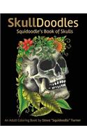 Skulldoodles - Squidoodle's Book of Skulls: An Adult Coloring Book Of Unique Hand Drawn Skull Illustrations(English)