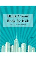 Blank Comic Book for Kids: An 8.5 x 11 Art Sketchbook