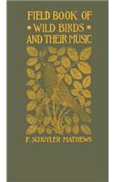 Field Book of Wild Birds and Their Music