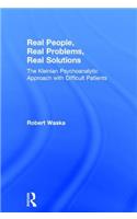 Real People, Real Problems, Real Solutions
