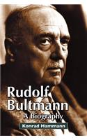 Rudolf Bultmann: A Biography