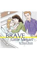 Brave Little Megan