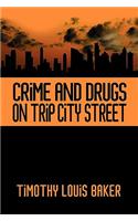 Crime and Drugs on Trip City Street