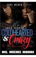 Coldhearted & Crazy
