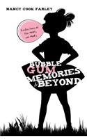 Bubble Gum Memories and Beyond