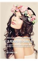 77 Recetas de Comidas Y Jugos Para Prevenir La Pérdida de Cabello: Use Vitaminas y Minerales Para El Crecimiento Capilar Para Darle A Su Cuerpo Las Herramientas Que Necesita