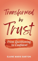 Transformed by Trust