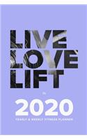Live Love Lift In 2020 - Yearly And Weekly Fitness Planner