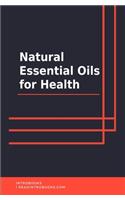 Natural Essential Oils for Health