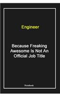 Engineer Because Freaking Awesome Is Not An Official Job Title