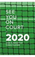 See You On Court In 2020 - Year Planner For Tennis Players
