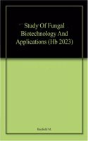 Study Of Fungal Biotechnology And Applications (Hb 2023)
