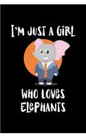 Just A Girl Who Loves Elephants: Elephants Lovers Journal, Notebook And Notepad - Cute Gift For Girls And Women