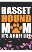Basset Hound Mom It's A Ruff Life