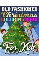 Old Fashioned Christmas Coloring Book for Kids Ages 5-8: Amazing Activity Book Full of Coloring, Matching, Crosswords, Word Searches, Color by Number & More! (Unique Activity Book for Kids)