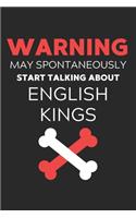 Warning May Spontaneously Start Talking About English Kings