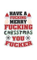 Notebook: Anti Christmas Fuck You Ugly Christmas Gifts 120 Pages, 6X9 Inches, Dot Grid