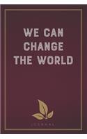 We can change the world