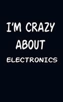 I'am CRAZY ABOUT ELECTRONICS