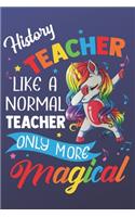 History Teacher Like A Normal Teacher Only More Magical
