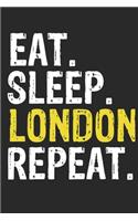 Eat Sleep London Repeat Funny Cool Gift for London Lovers Notebook A beautiful