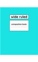 Wide Ruled Composition Book: 110 Page 7.5" x 9.25" Blank Lined Composition Notebook