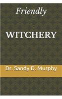 Friendly WITCHERY