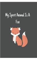 My Spirit Animal Is A Fox: Foxes Gift for Woman Blank Lined Notebook Journal & Planner - 6 x 9 inches, College Ruled Lined,110 Pages