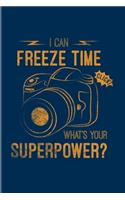I Can Freeze Time What's Your Superpower: Photographer Quotes 2020 Planner - Weekly & Monthly Pocket Calendar - 6x9 Softcover Organizer - For Camera Assistents & Photo Artist Fans