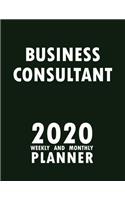 Business Consultant 2020 Weekly and Monthly Planner: 2020 Planner Monthly Weekly inspirational quotes To do list to Jot Down Work Personal Office Stuffs Keep Tracking Things Motivations Notebook