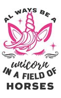 Always be a unicorn in a field of horses