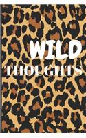 Wild Thoughts: Funny Quote Blank Lined Journal to write in - Leopard Print Cover - Cover - Ruled Notebook - Soft Matte Cover - 120 Pages ( 6"x 9" ) - Ideal Gift