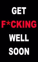 Get F*cking Well Soon