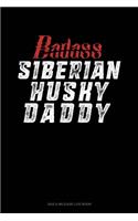 Badass Siberian Husky Daddy: Gas & Mileage Log Book(1309 Gas & Mileage Log Book)