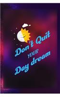 Don't Quit Your Daydream