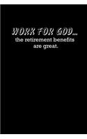 Work For God... The Retirement Benefits Are Great: Hangman Puzzles - Mini Game - Clever Kids - 110 Lined Pages - 6 X 9 In - 15.24 X 22.86 Cm - Single Player - Funny Great Gift