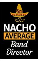 Nacho Average Band Director