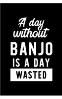 A Day Without Banjo Is A Day Wasted
