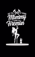 Mommy is training to be a fireman